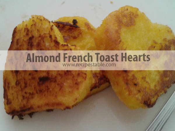 Almond French Toast Hearts Recipe