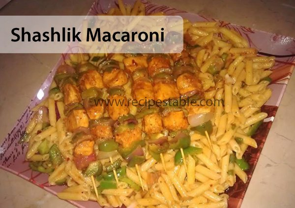 Shashlik Macaroni Recipe